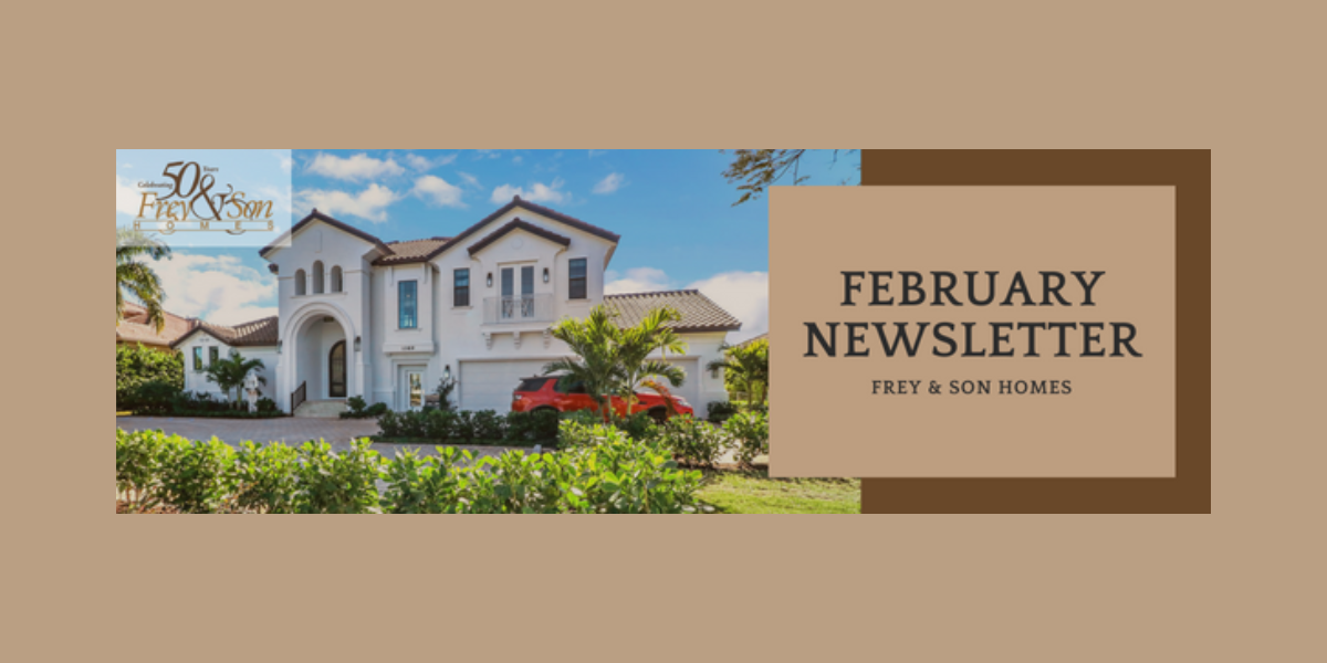 Frey & Son Homes February Newsletter